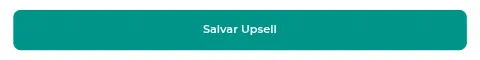 Botão Salvar do upsell