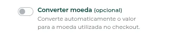 Opção de converter para a moeda do checkout